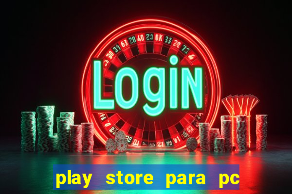 play store para pc windows 7